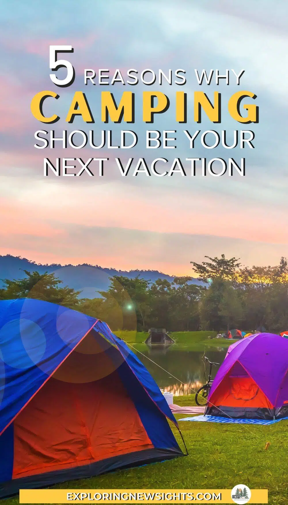 5 Reasons Why Camping Should be Your Next Vacation
