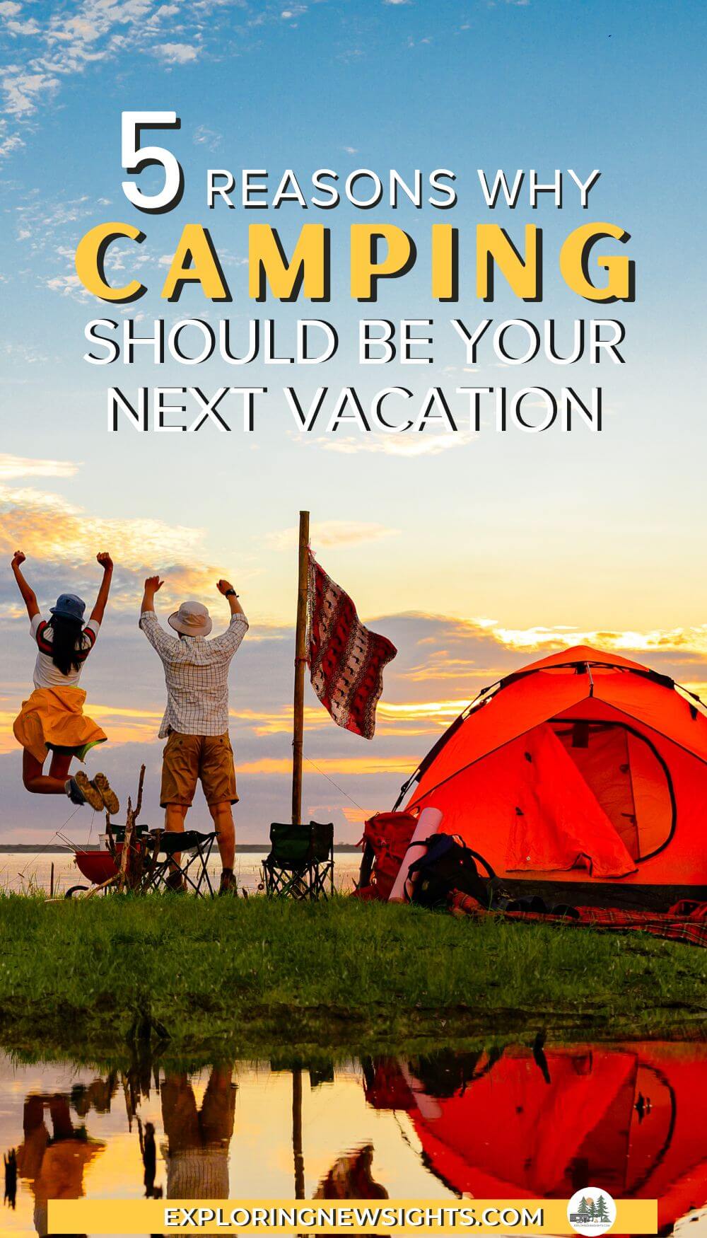 5 Reasons Why Camping Should be Your Next Vacation